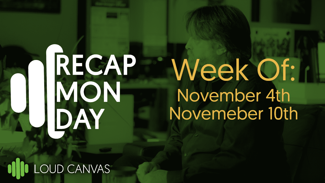 Monday Recap Nov 4 – Nov 10