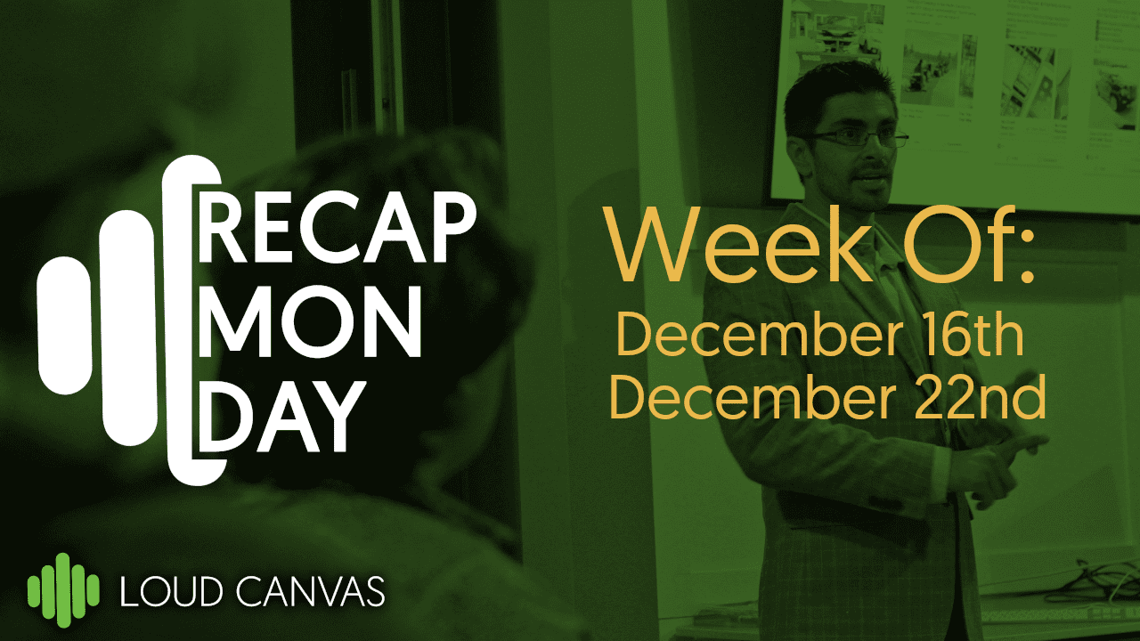 Monday Recap Dec 9- Dec 15