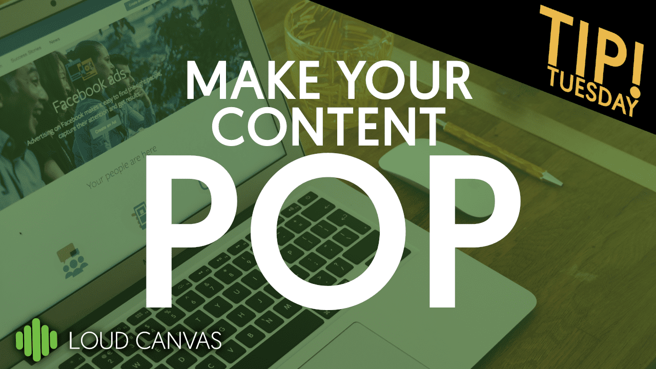 6 Ways To Make Your Content Stand Out   Loud Canvas Media