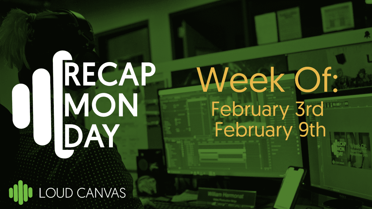 Recap Monday Feb 3 – Feb 9