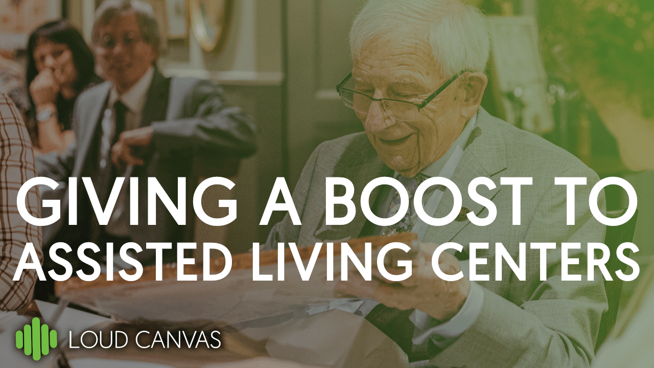 Loud Canvas Media Gives Assisted Living Programs An Assist 