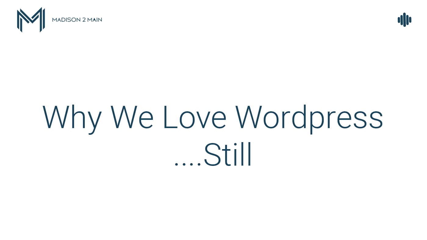 Why We’re (Still) in Love with WordPress