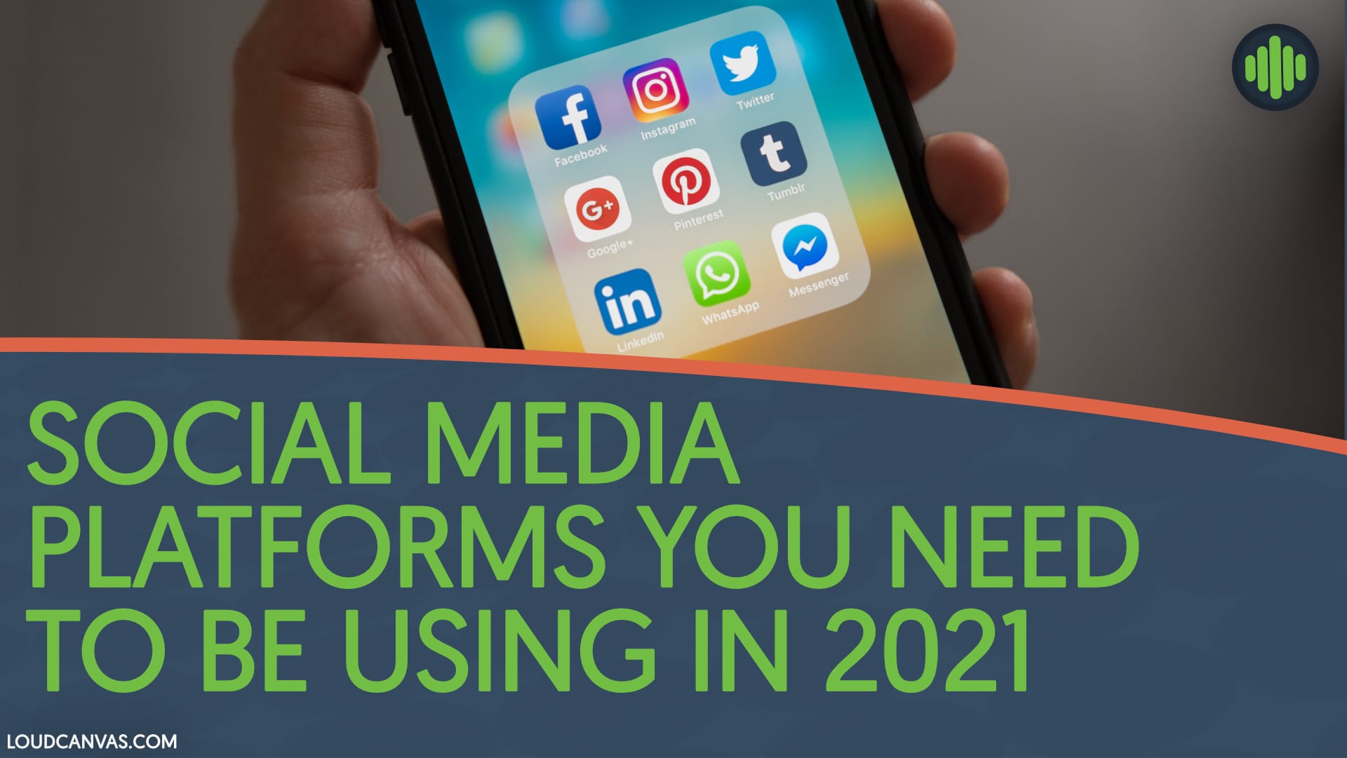 Social Media Platforms You Need To Be Using In 2021