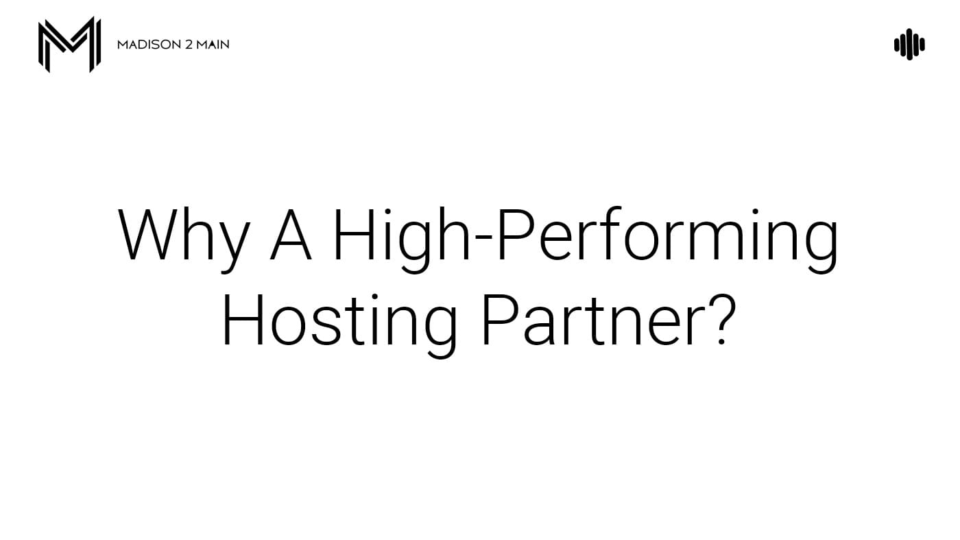 Why a High-Performance Hosting Partner? 